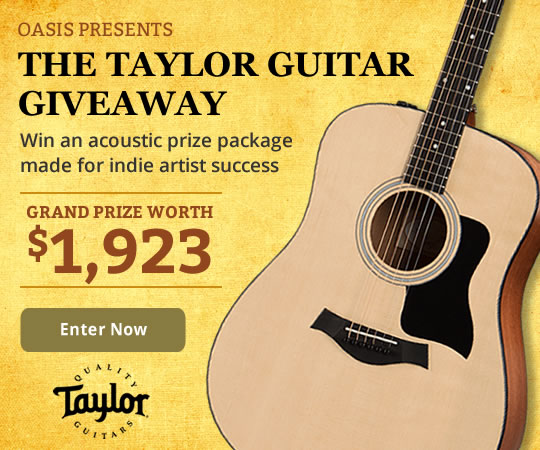 Oasis Presents: The Taylor Guitar Giveaway  Win an acoustic prize package made for indie artist success