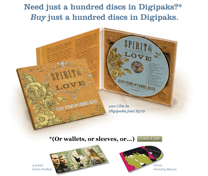 Need just a hundred discs in Digipaks? Buy just a hundred discs in digipaks Need just a hundred discs in Digipaks? Buy a hundred discs in Digipaks. (Or wallets, or jackets, or...)