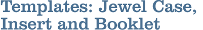 Templates: Jewel Cases Templates: Jewel Cases