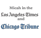 Micah in the Los Angeles Times and Chicago Tribune