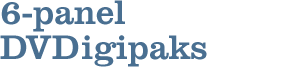 6-Panel DVDigipaks