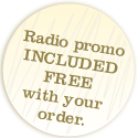 Radio promo included FREE with your order